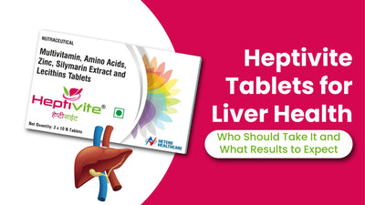 Heptivite Tablets for Liver Health - Who Should Take It and What Results to Expect