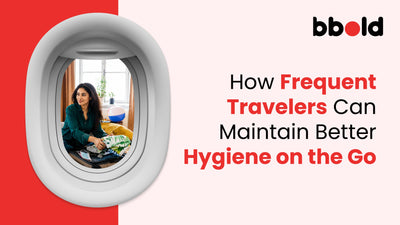 How Frequent Travelers Can Maintain Better Hygiene on the Go