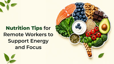 Nutrition Tips for Remote Workers to Support Energy and Focus