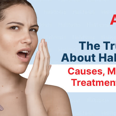 The Truth About Halitosis: Causes, Myths & Treatment Tips