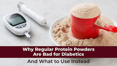 Why Regular Protein Powders Are Bad for Diabetics - And What to Use Instead