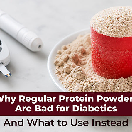 Why Regular Protein Powders Are Bad for Diabetics - And What to Use Instead
