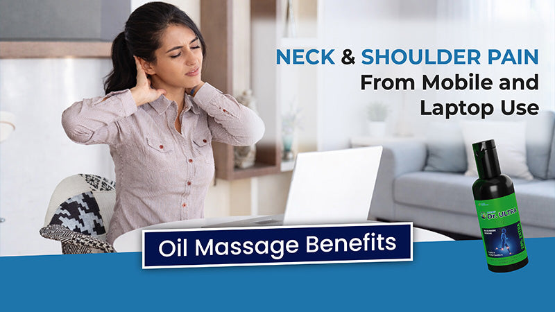 Neck & Shoulder Pain From Mobile and Laptop Use: Oil Massage Benefits