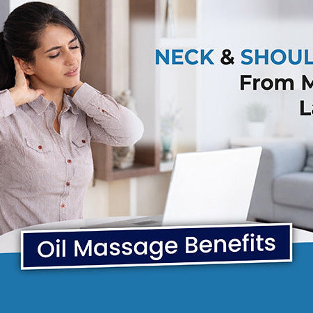 Neck & Shoulder Pain From Mobile and Laptop Use: Oil Massage Benefits
