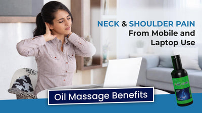 Neck & Shoulder Pain From Mobile and Laptop Use: Oil Massage Benefits