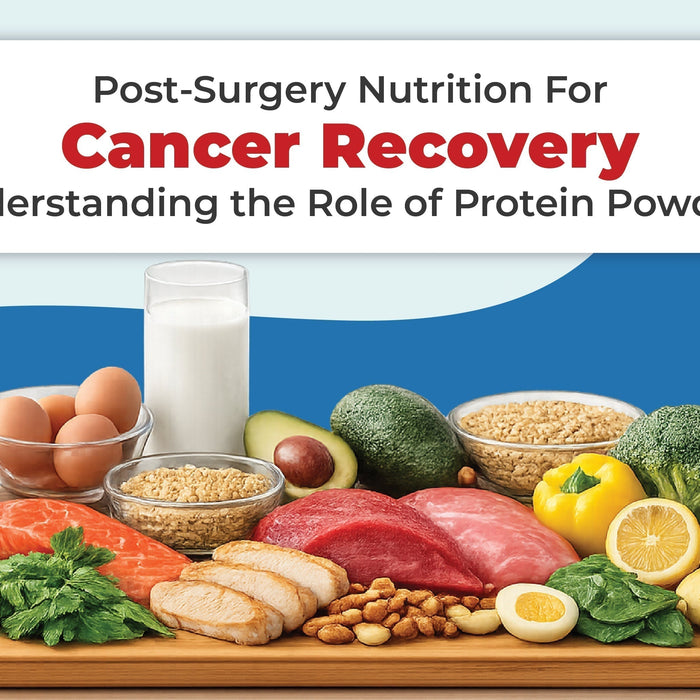 Post-Surgery Nutrition for Cancer Recovery: Understanding the Role of Protein Powders - Azistastore