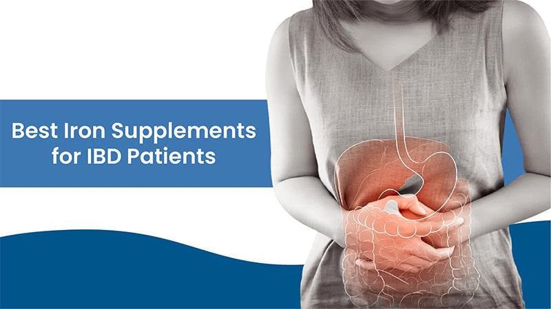 Best Iron Supplements for IBD Patients: What to Look For