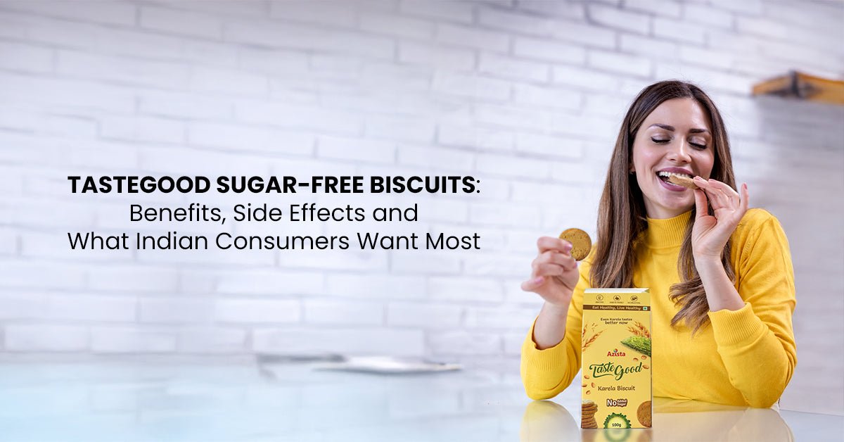 Tastegood Sugar-Free Biscuits: Benefits, Side Effects, and What Indian Consumers Want Most - Azistastore