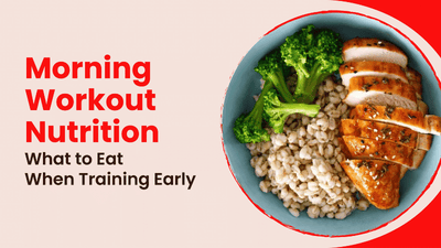 Morning Workout Nutrition: What to Eat When Training Early