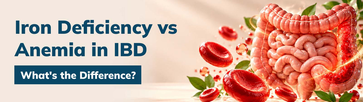 Iron Deficiency vs Anemia in IBD: What's the Difference?