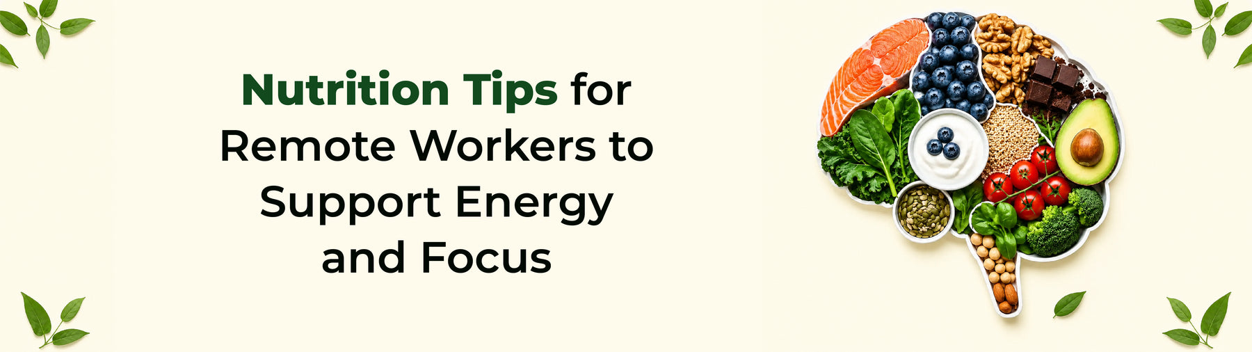 Nutrition Tips for Remote Workers to Support Energy and Focus