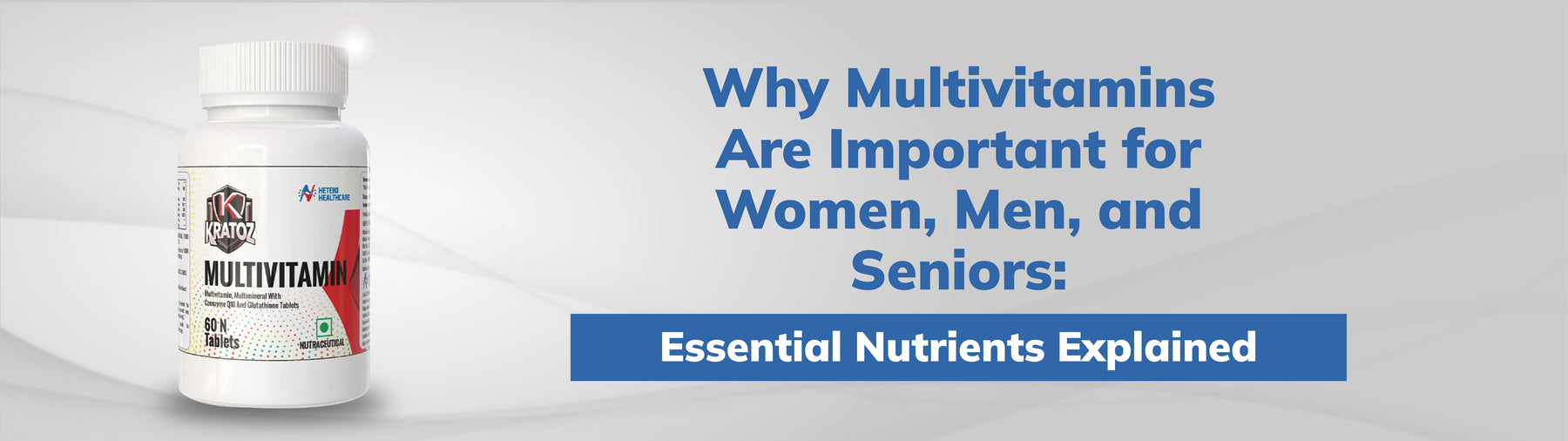 Why Multivitamins Are Important for Women, Men, and Seniors: Essential Nutrients Explained